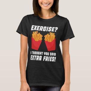 Funny Exercise Pun Satire Humor trodde att du sa E T Shirt