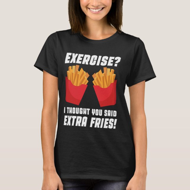Funny Exercise Pun Satire Humor trodde att du sa E T Shirt (Framsida)