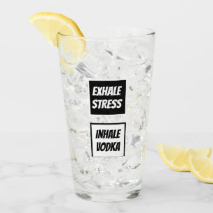 Funny Exhale Stressar Inhale Vodka Glaskopp