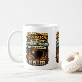 Funny Expectation Quote – Basement Humor Art Kaffemugg