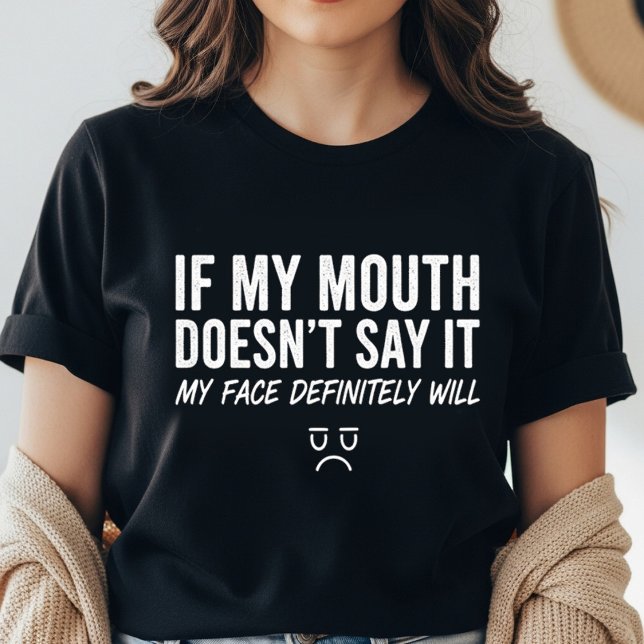 Funny Expression T-Shirt – If My Mouth Doesn’t Say (Skapare uppladdad)