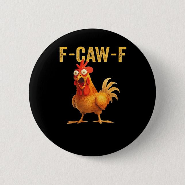 Funny F Caw F Chicken Creative Casual Design Knapp (Framsida)