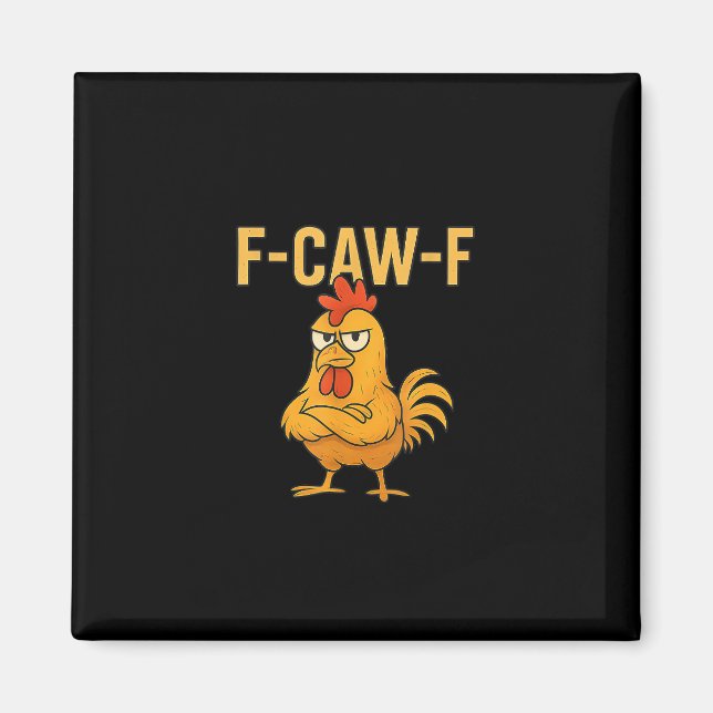 Funny F-Caw-F Chicken F-Caw-F Chicken Rooster Meme Magnet (Framsidan)