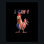 Funny F-Caw-F Chicken USA Flag F-Caw-F American Ch Poster<br><div class="desc">Funny F-Caw-F Chicken USA Flag F-Caw-F American Chicken: A patriotic chicken humor design featuring the USA flag. Perfect for bold and funny expressions. Proud,  playful,  and unique.</div>