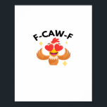 Funny F-Caw-F Classic Poster<br><div class="desc">Funny F-Caw-F Classic: The original F-Caw-F design capturing humor in its purest form. Perfect for any mood. Iconic,  simple,  and funny.</div>