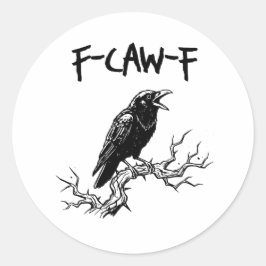 Funny F-Caw-F Crow Raven Pun Runt Klistermärke
