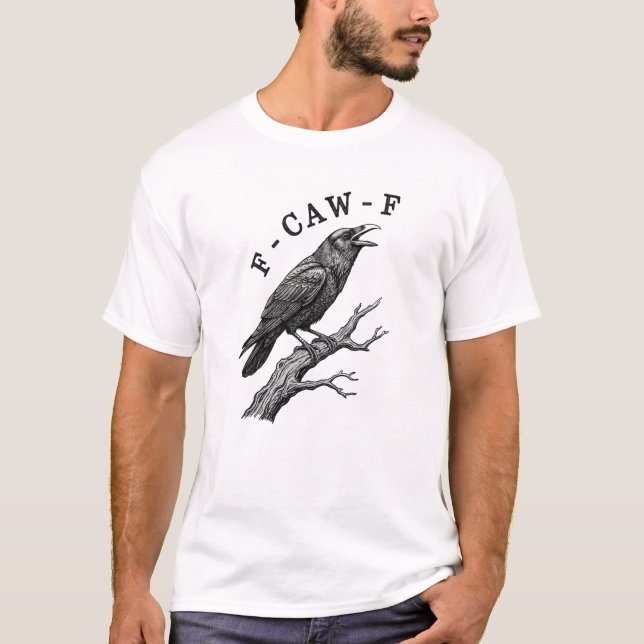 Funny F-Caw-F Crow Raven Pun T Shirt (Framsida)