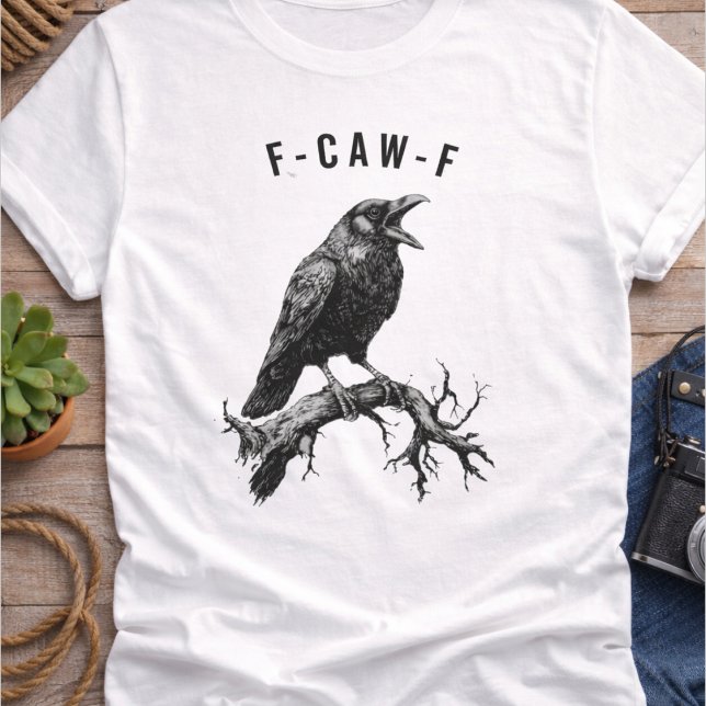 Funny F-Caw-F Crow Raven T Shirt (Skapare uppladdad)