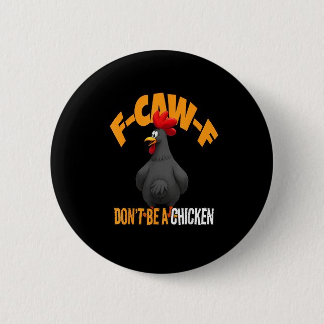 Funny F-Caw-F Don't A Chicken F-Caw-F Rooster Knapp (Framsida)