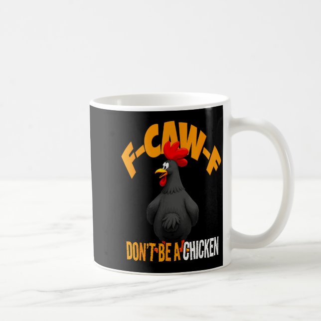 Funny F-caw-f Don't Be A Chicken Fcawf Black Roost Kaffemugg (Höger)