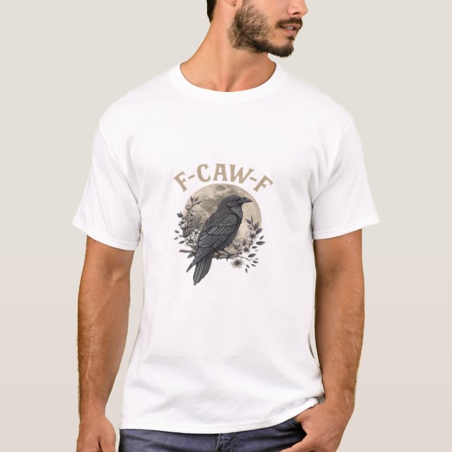 Funny F Caw F Raven Bird Saying Graphic Style T Shirt (Framsida)