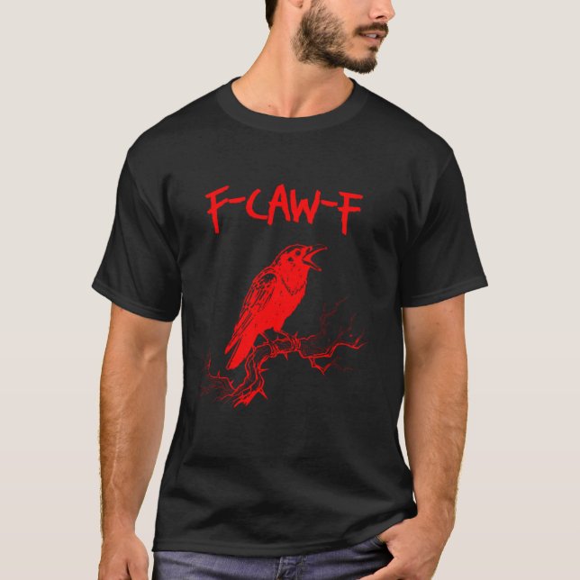 Funny F-Caw-F Red Kråka Raven Pun T Shirt (Framsida)