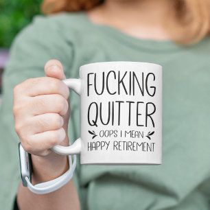 Funny F*cking Quitter Oops I Elak Lycklig Pension Mugg