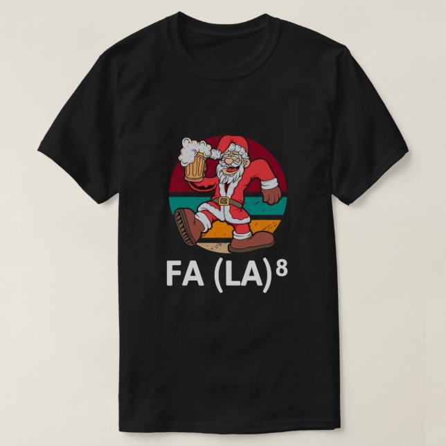 Funny Fa La 8 Christmas Math Teacher Santa T-Shirt (Design framsida)
