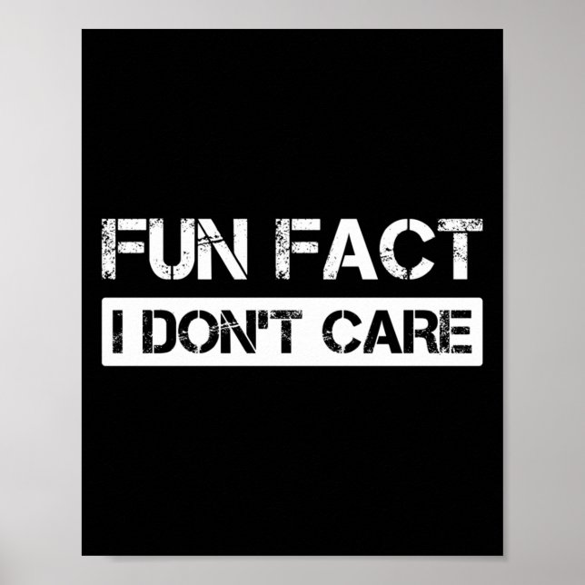 Funny Fact I Don't Care Motivational Quotes Long S Poster (Framsidan)