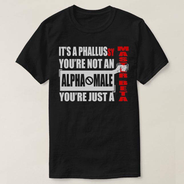 Funny Fake Dominant Male Beta Male Quote Ljuny T Shirt (Design framsida)