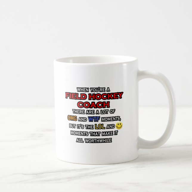 Funny Fält Hockey Coach ... OMG WTF LOL Kaffemugg (Höger)