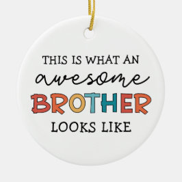 Funny Fantastisk Brother | Ge efter bästa bror någ Julgransprydnad Keramik