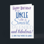 Funny farbror Birthday Card Kort<br><div class="desc">Ett roligt grattis på födelsedagen-kort till din morbror! Skicka det till "någon som är smart,  begåvad och fantastisk" - för du är så lika! Ljug din morbror med det här humoristiska snyggten-kortet. Blå och lila typografi. Anpassa namn och budskap.</div>