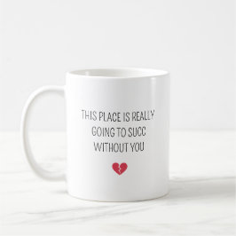 Funny Farewell Coworker Going To Succ Without You Kaffemugg