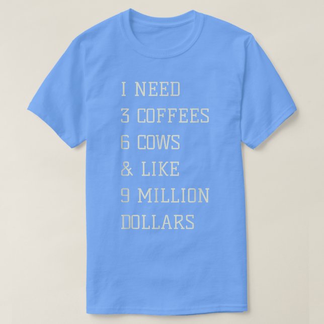 Funny Farmer Quote I Need 3 Coffees 6 Cows , Lover T Shirt (Design framsida)