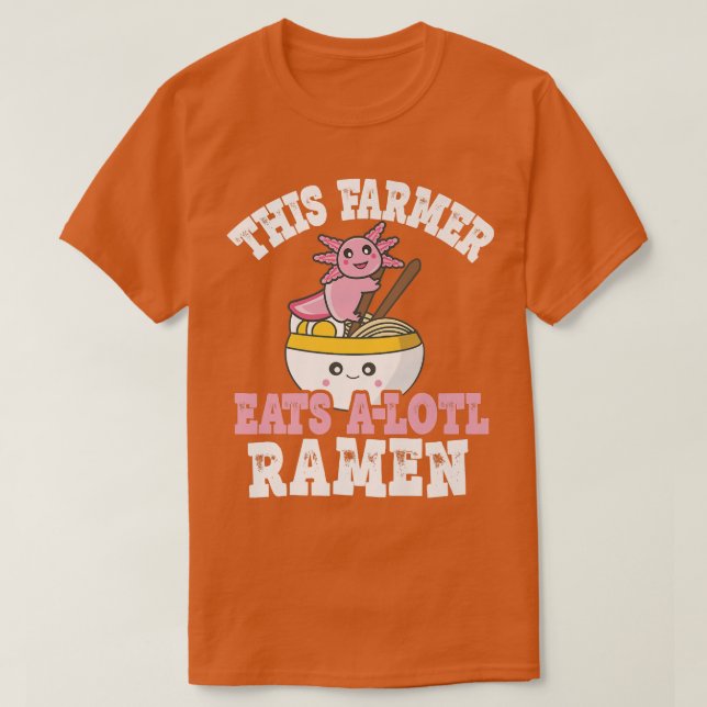 Funny Farmer Ramen Axolotl Pun this farm Eats A A T Shirt (Design framsida)