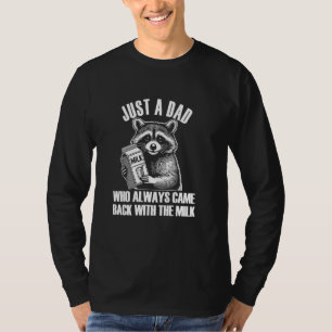 Funny Fars dag Raccoon, Funny Mjölk, Unhinging A T Shirt