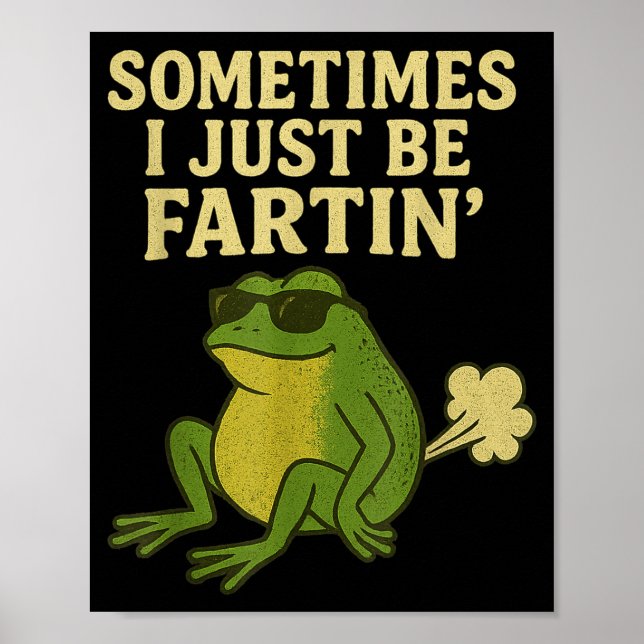 Funny Fart Meme Sometimes I Just Be Farting Frog  Poster (Framsidan)