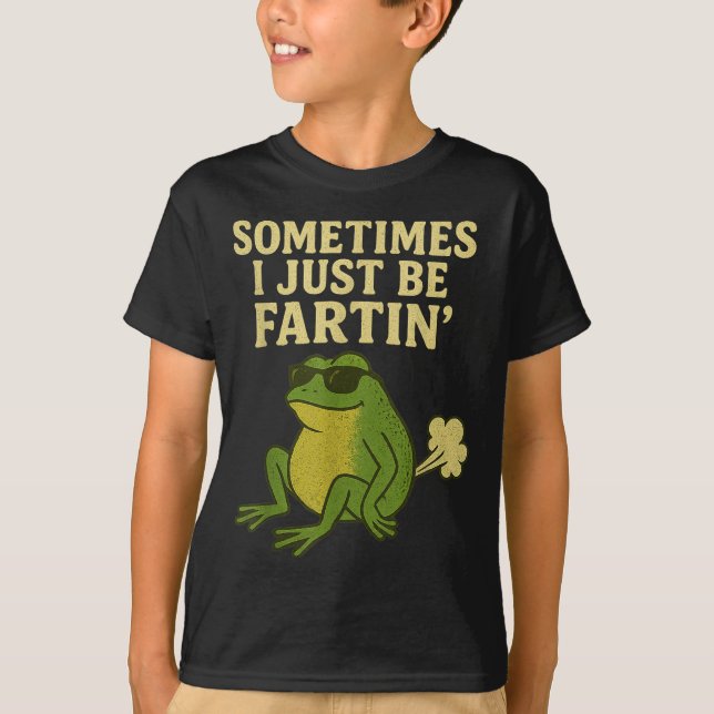 Funny Fart Meme Sometimes I Just Be Farting Frog  T Shirt (Framsida)