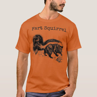 Funny Fart Squirrel Skunk Felong Animal Namn Stupi T Shirt