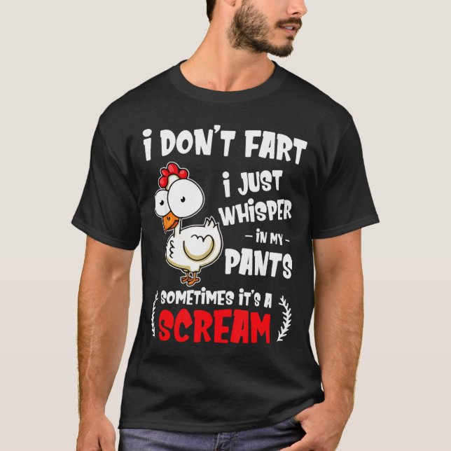 Funny Farting Chicken Lover I Dont Fart I Whisper  T Shirt (Framsida)