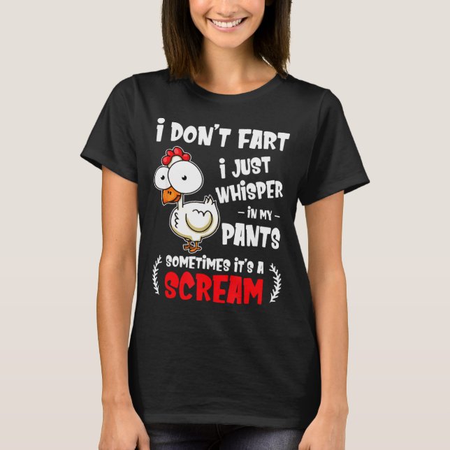 Funny Farting Chicken Lover I Dont Fart I Whisper  T Shirt (Framsida)