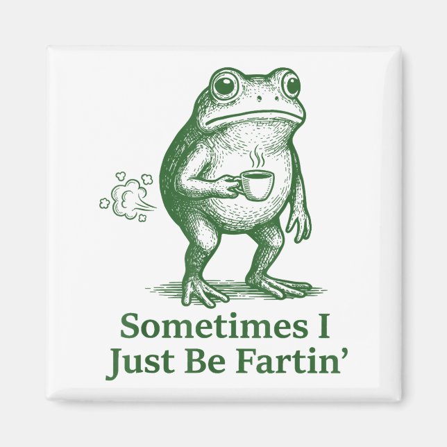Funny Farting Frog Fart Joke Sometimes I Just Be F Magnet (Framsidan)