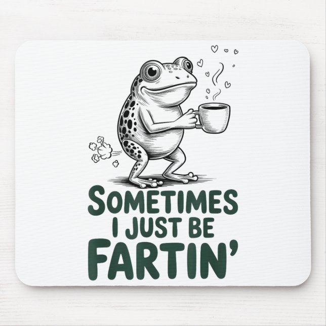 Funny Farting Frog Fart Joke Sometimes I Just Be F Musmatta (Framsidan)