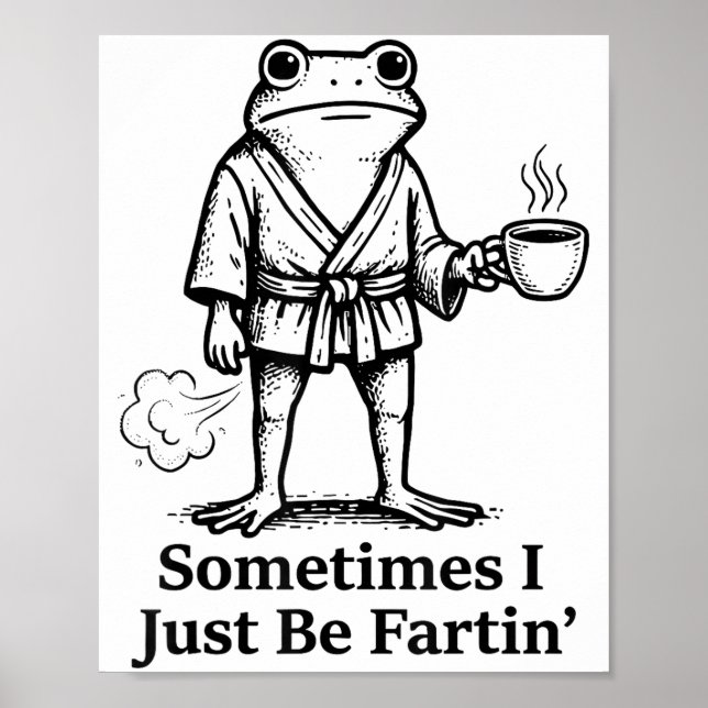 Funny Farting Frog Fart Joke Sometimes I Just Be F Poster (Framsidan)