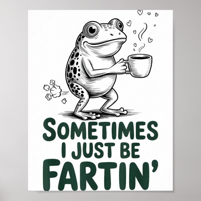 Funny Farting Frog Fart Joke Sometimes I Just Be F Poster (Framsidan)
