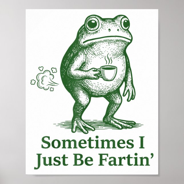 Funny Farting Frog Fart Joke Sometimes I Just Be F Poster (Framsidan)