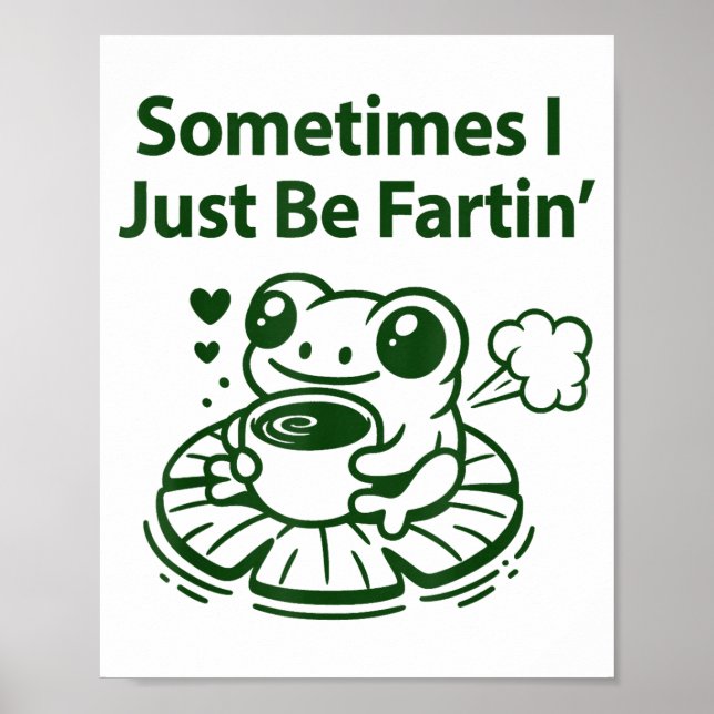 Funny Farting Frog Froglet Fart Sometimes I Just B Poster (Framsidan)