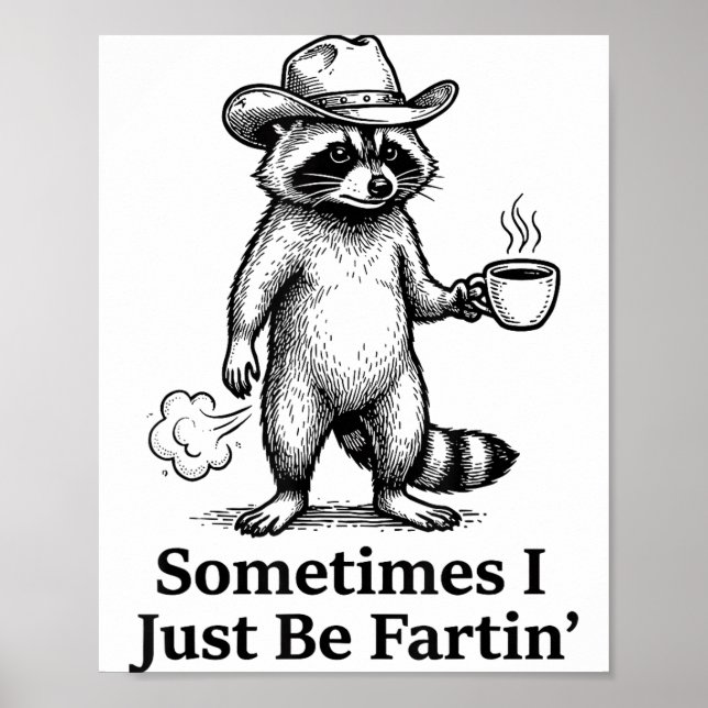 Funny Farting Raccoon Fart Joke Sometimes I Just B Poster (Framsidan)