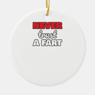 Funny Farts Lita aldrig på Fart Far Pappa Julgransprydnad Keramik