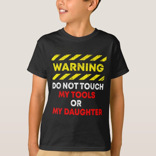 Funny Father's Day Daddy Gift Apparel Warning Do N T Shirt (Framsida)