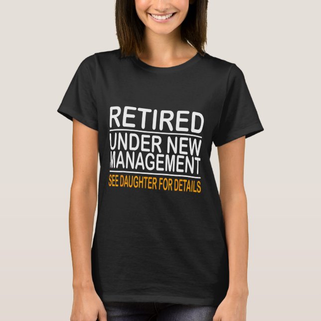 Funny Father's Day Retired Under New Management Se T Shirt (Framsida)