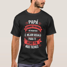 Funny Fathers Day Spanish Dad From Daughter Son T Shirt
