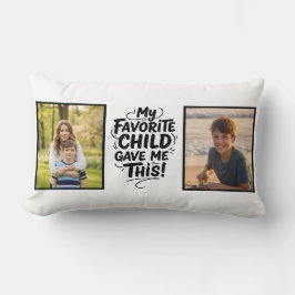 Funny Favorite Child Gave Me This Two Photo Mom Lumbarkudde