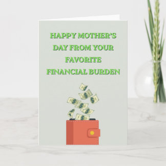 Funny "Favorite Financial Burden" Mother's Day Kort