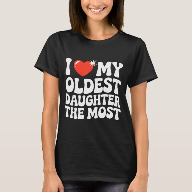 Funny Favorite Oldest Daughter Proud Parent Senior T Shirt (Framsida)