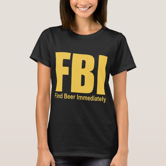 Funny Fbi Hitta öl omedelbart T Shirt (Framsida)