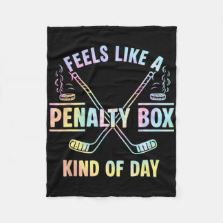 Funny Feels Like A Penalty Box Kind Of Day Tie Dye Fleecefilt