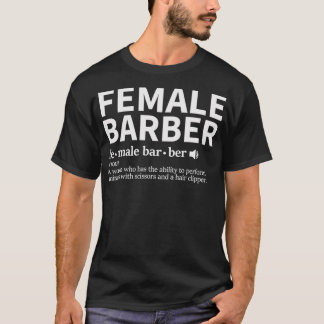 Funny Female Barber Gift Hairstylist Hairdresser B T Shirt