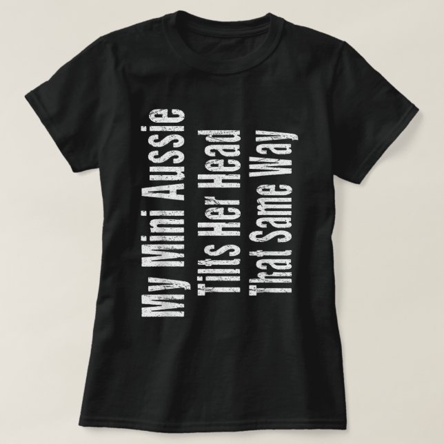 Funny Female Mini Aussie Joke Australian shepherd T Shirt (Design framsida)